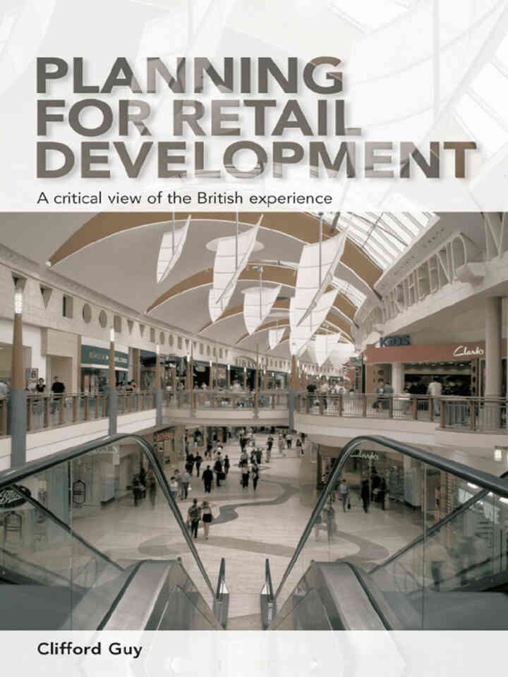 Planning for Retail Development: A Critical View of the British Experience, 1st Edition