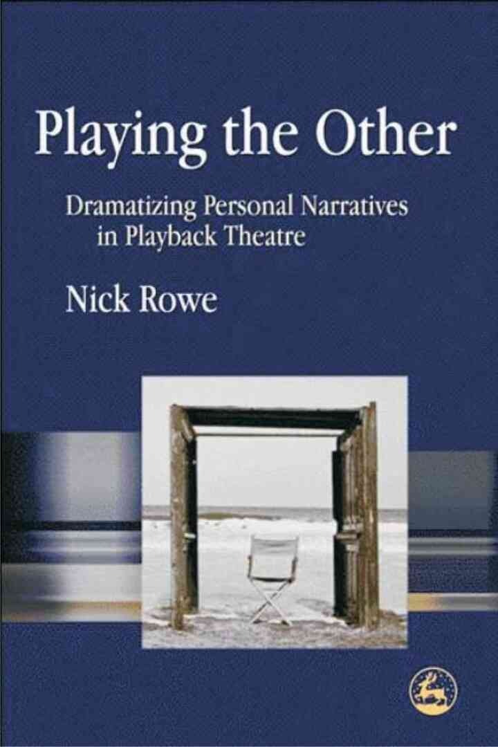 Playing the Other: Dramatizing Personal Narratives in Playback Theatre