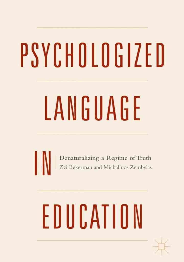 Psychologized Language in Education: Denaturalizing a Regime of Truth
