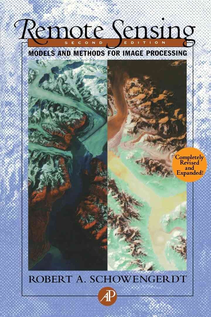 Remote Sensing: Models and Methods for Image Processing, 2nd Edition