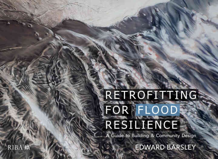 Retrofitting for Flood Resilience: A Guide to Building & Community Design, 1st Edition