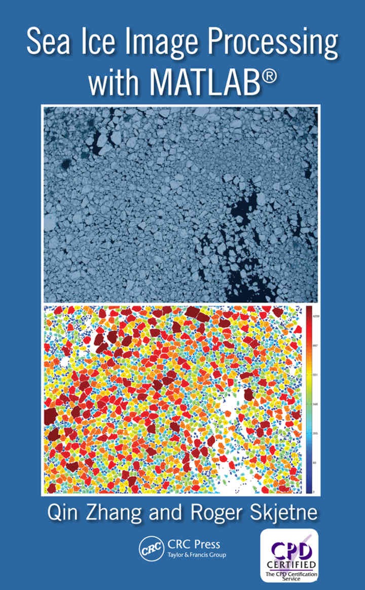 Sea Ice Image Processing with MATLAB®, 1st Edition