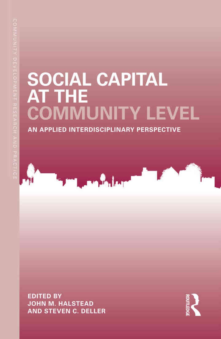 Social Capital at the Community Level: An Applied Interdisciplinary Perspective, 1st Edition
