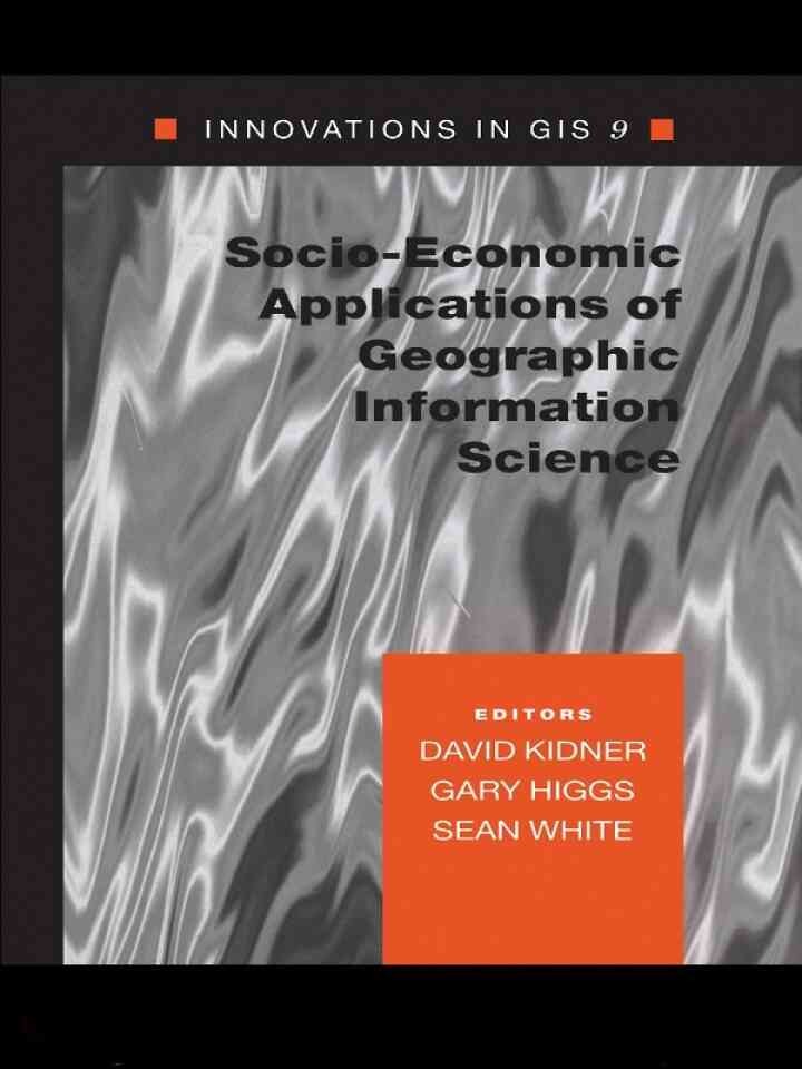 Socio-Economic Applications of Geographic Information Science, 1st Edition
