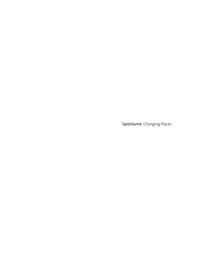 Spielräume / Changing Places: Zeitgenössische deutsche Landschaftsarchitektur / Contemporary German Landscape Architecture, 1st Edition