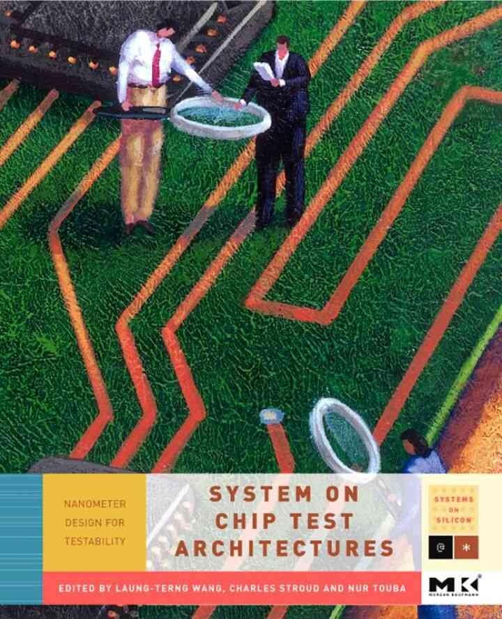 System-on-Chip Test Architectures: Nanometer Design for Testability