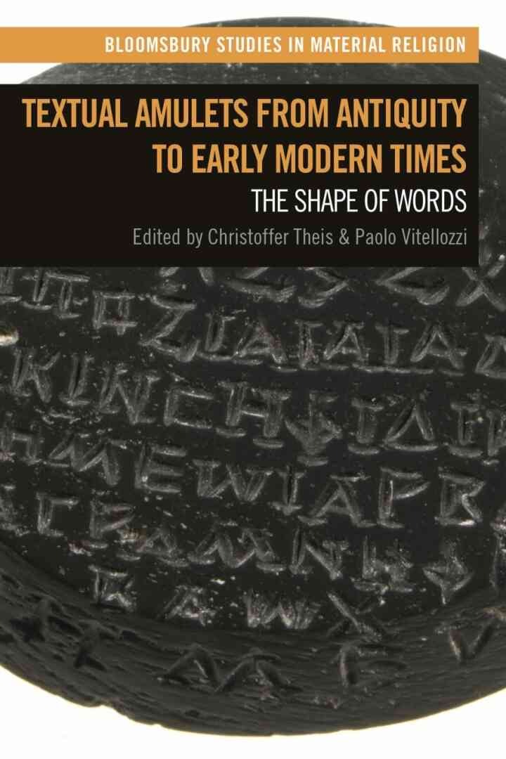 Textual Amulets from Antiquity to Early Modern Times: The Shape of Words, 1st Edition