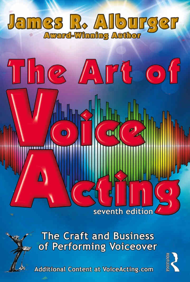 The Art of Voice Acting: The Craft and Business of Performing for Voiceover