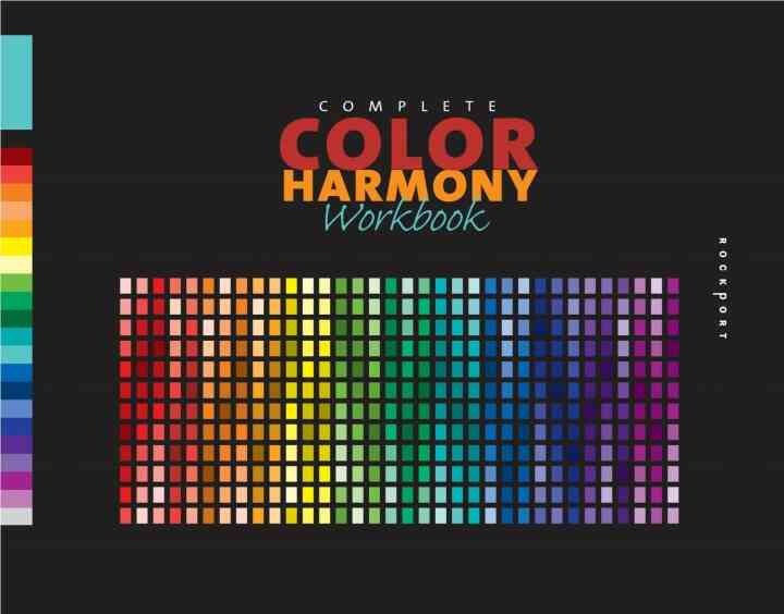 The Complete Color Harmony Workbook: A Workbook and Guide to Creative Color Combinations