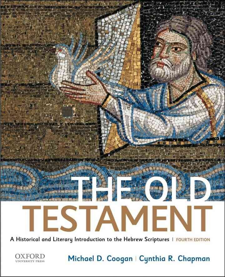 The Old Testament: A Historical and Literary Introduction to the Hebrew Scriptures, 4th Edition