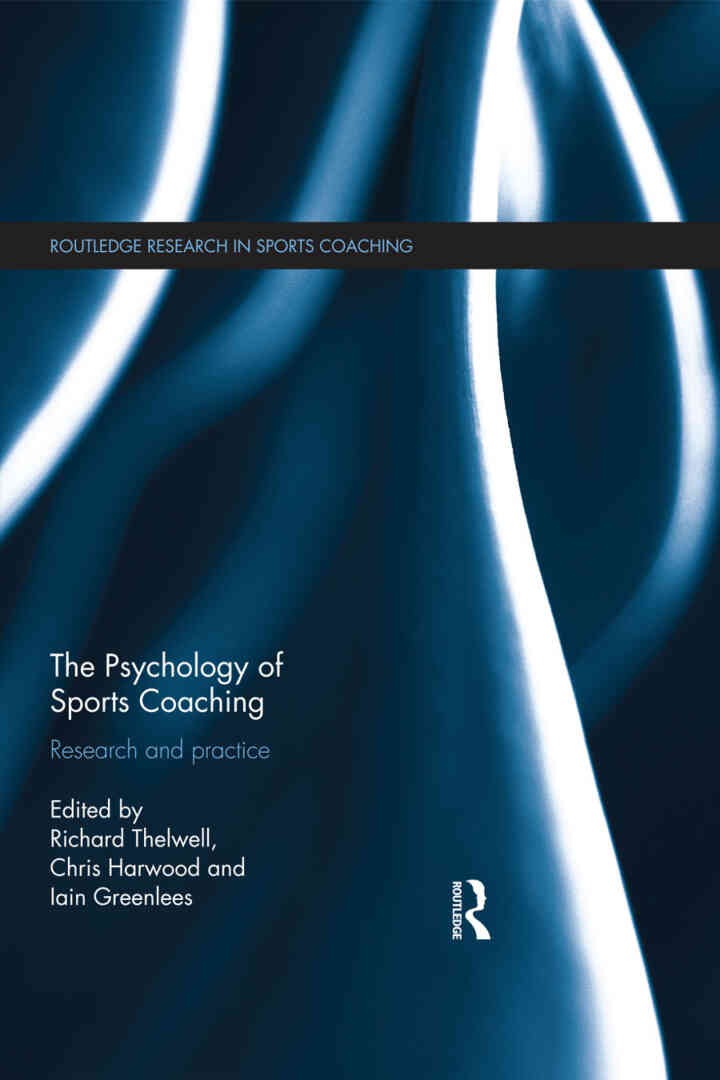 The Psychology of Sports Coaching: Research and Practice, 1st Edition