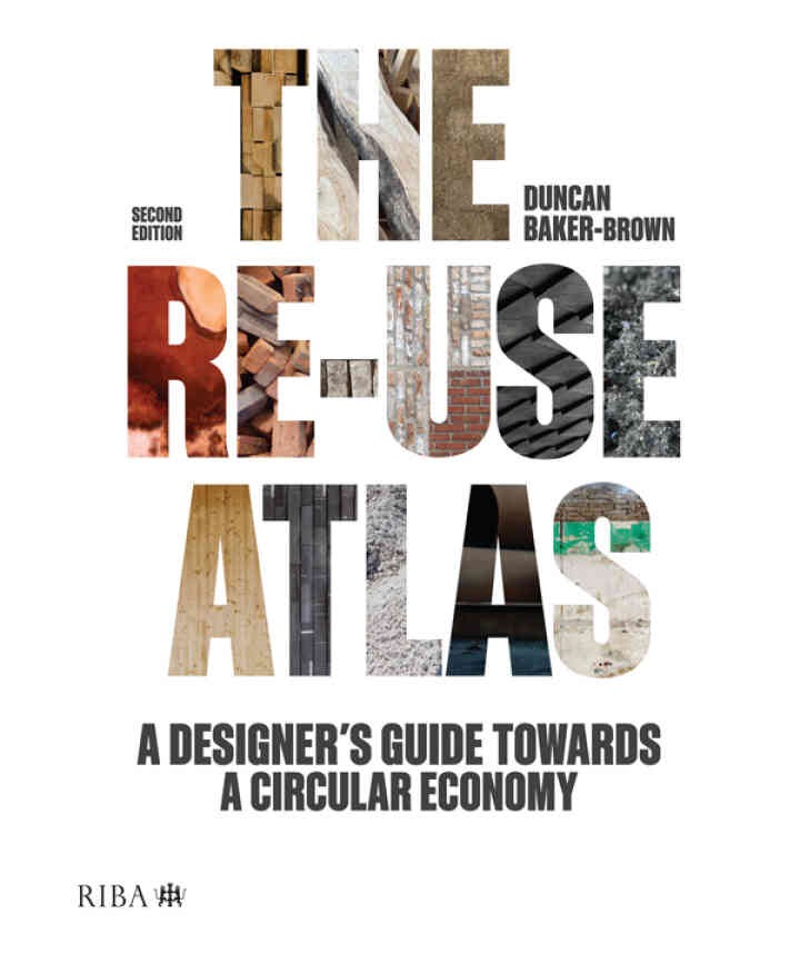 The Re-use Atlas: A Designer's Guide Towards a Circular Economy, 2nd Edition