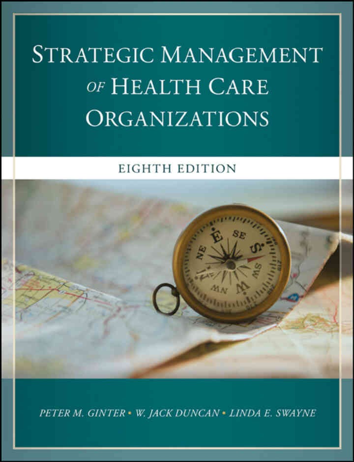 The Strategic Management of Health Care Organizations, 8th Edition